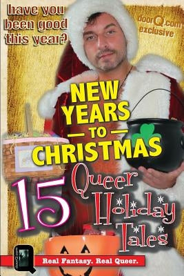 New Years to Christmas: 15 Queer Holiday Tales by Davidson, Warner