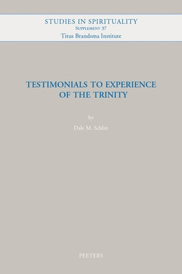 Testimonials to Experience of the Trinity by Schlitt, Dale M.