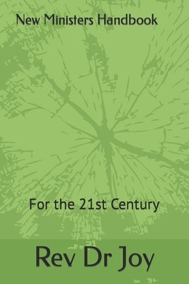 New Ministers Handbook for the 21st Century: New Ministers Handbook for the 21st Century by Maestas, Joy