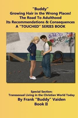 Buddy...Growing Hair in the Wrong Places: The Road to Adulthood by Vaiden, Frank "buddy"