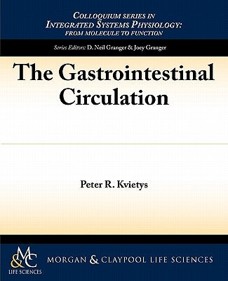 The Gastrointestinal Circulation by Kvietys, Peter R.