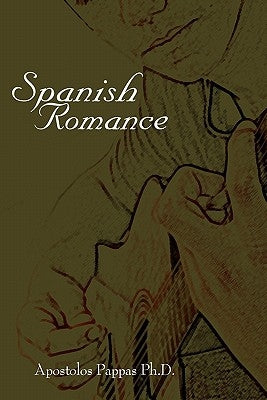 Spanish Romance by Pappas Ph. D., Apostolos