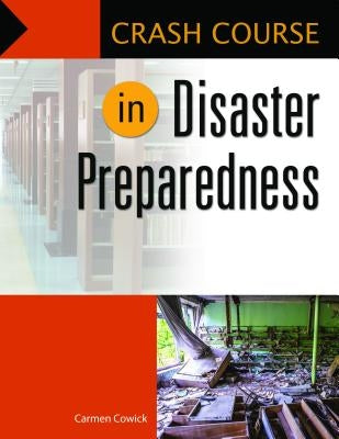 Crash Course in Disaster Preparedness by Cowick, Carmen