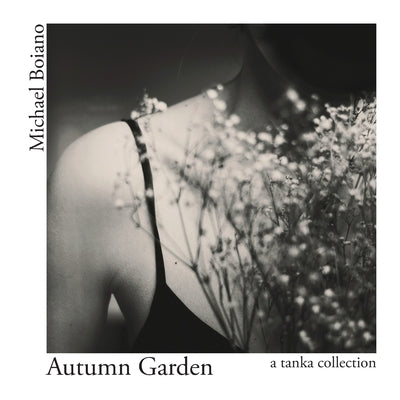 Autumn Garden: a tanka collection by Boiano, Michael