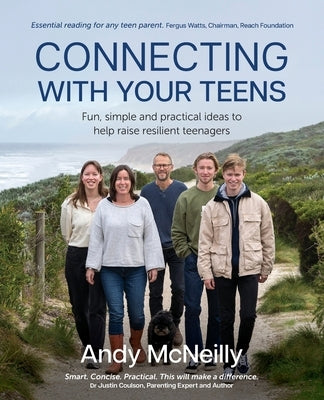 Connecting with Your Teens: Fun, simple and practical ideas to help raise resilient teenagers by McNeilly, Andy