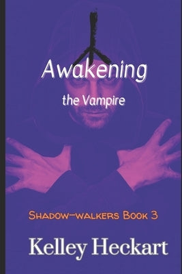 Awakening the Vampire: A Shadow-walkers vampire romance by Zoltack, Nicole