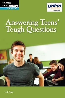 Answering Teens' Tough Questions by Eagle, Mk