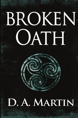 Broken Oath by Martin, D. a.
