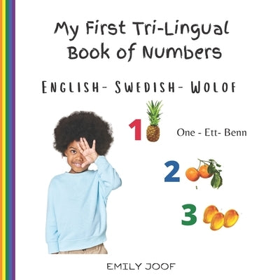 My First Tri-Lingual Book of Numbers. English- Swedish - Wolof by Joof, Emily