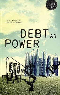 Debt as Power by Robbins, Richard H.