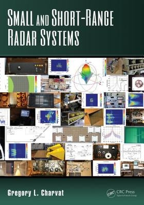 Small and Short-Range Radar Systems by Charvat, Gregory L.