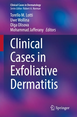 Clinical Cases in Exfoliative Dermatitis by Lotti, Torello M.