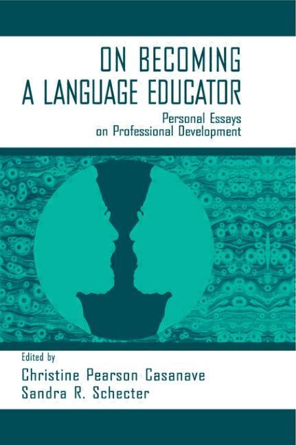 on Becoming A Language Educator: Personal Essays on Professional Development by Casanave, Christine Pears