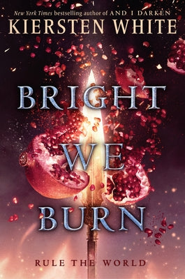 Bright We Burn by White, Kiersten