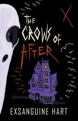 The Crows of After: A Collection of Horrors by Hart, Exsanguine