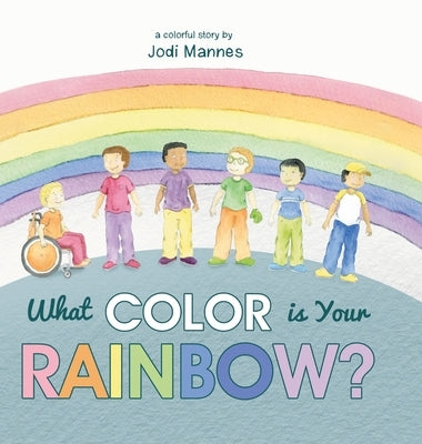 What Color is Your Rainbow? by Jodi Mannes
