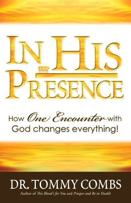 In His Presence by Combs, Tommy