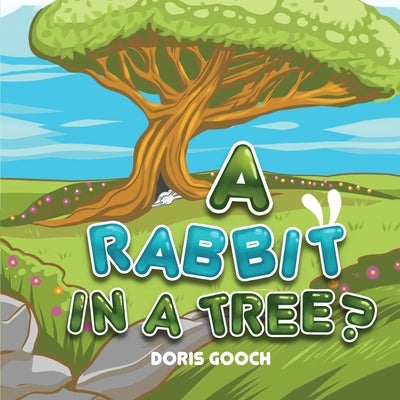 A Rabbit in a Tree? by Gooch, Doris