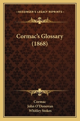 Cormac's Glossary (1868) by Cormac