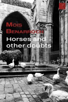Horses and other doubts by Benarroch, Liah