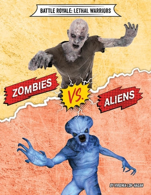 Zombies vs. Aliens by Loh-Hagan, Virginia