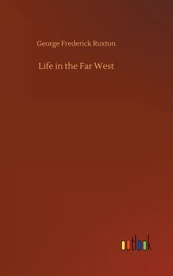 Life in the Far West by Ruxton, George Frederick