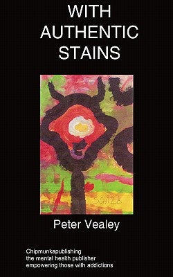 With Authentic Stains by Vealey, Peter