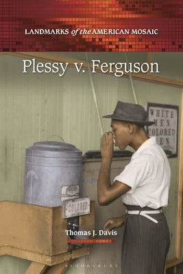 Plessy v. Ferguson by Davis, Thomas J.
