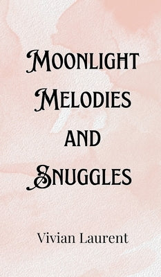 Moonlight Melodies and Snuggles by Kensington, Samuel