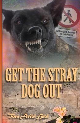 Get the stray dog out by Fjeld, Tom Arild
