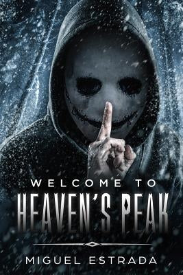 Heaven's Peak: A Gripping Horror Novel by Estrada, Miguel