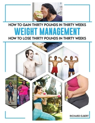 How to Gain or Lose Thirty Pounds in Thirty Weeks hardcover by Elbert, Richard