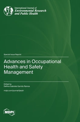 Advances in Occupational Health and Safety Management by Ramos, Delfina