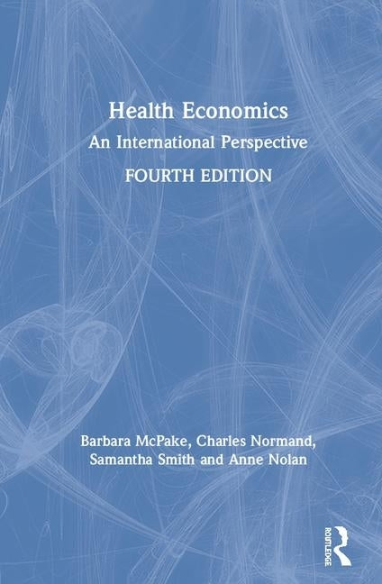 Health Economics: An International Perspective by McPake, Barbara