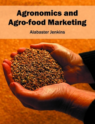 Agronomics and Agro-Food Marketing by Jenkins, Alabaster