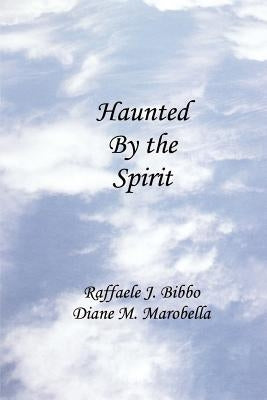 Haunted by the Spirit by Bibbo, Raffaele J.