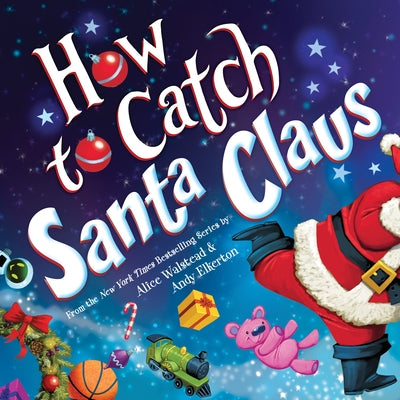 How to Catch Santa Claus by Walstead, Alice