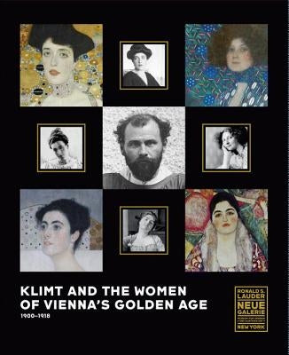 Klimt and the Women of Vienna's Golden Age, 1900-1918 by Natter, Tobias G.