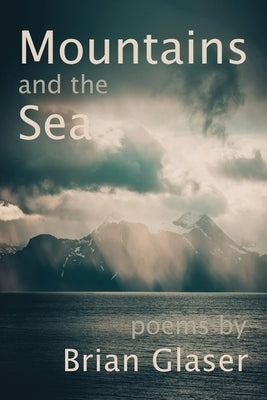 Mountains and the Sea by Glaser, Brian