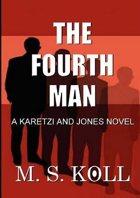 The Fourth Man by Koll, M. S.