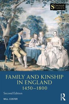 Family and Kinship in England 1450-1800 by Coster, Will