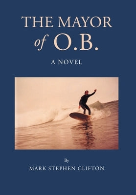 The Mayor of O.B. by Clifton, Mark Stephen