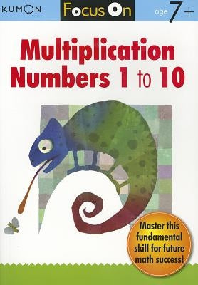 Focus on Multiplication: Numbers 1-10 by Kumon