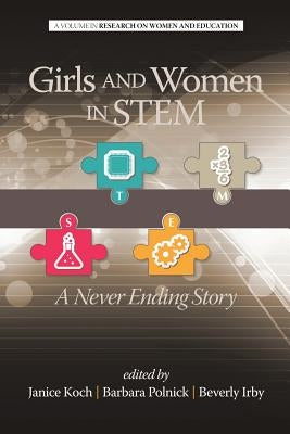 Girls and Women in Stem: A Never Ending Story by Koch, Janice