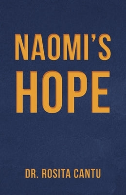 Naomi's Hope by Cantu, Rosita