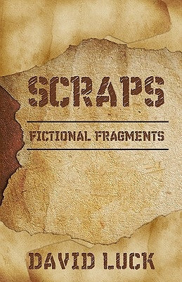 Scraps: Fictional Fragments by Luck, David