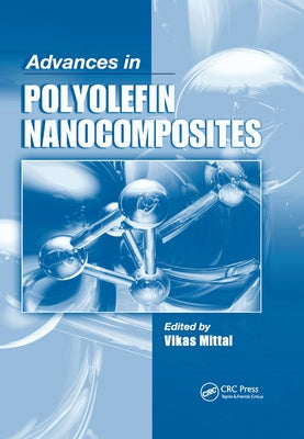 Advances in Polyolefin Nanocomposites by Mittal, Vikas
