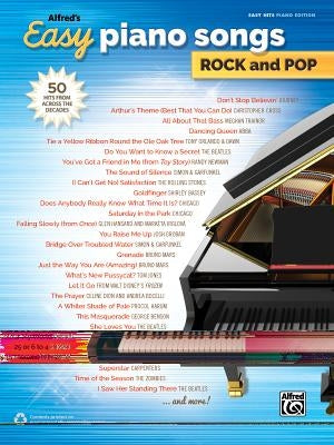 Alfred's Easy Piano Songs -- Rock & Pop: 50 Hits from Across the Decades by Alfred Music