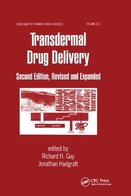 Transdermal Drug Delivery Systems: Revised and Expanded by Hadgraft, Jonathan