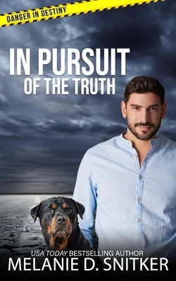 In Pursuit of the Truth: Christian Romantic Suspense by Snitker, Melanie D.